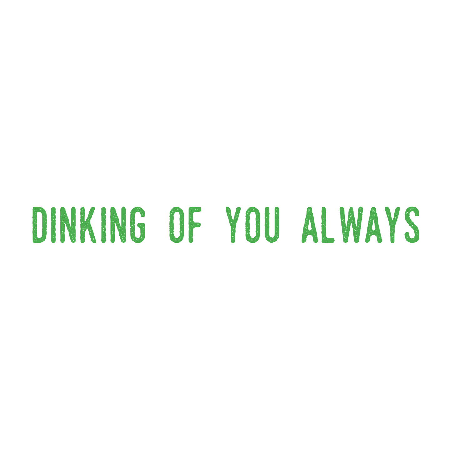 Gift Card- Dinking of You Always