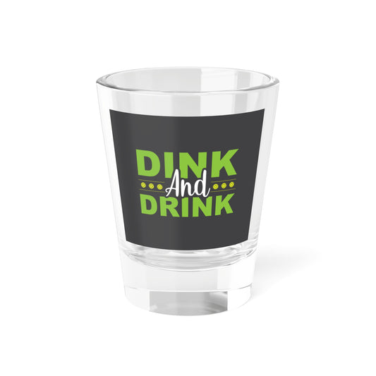 Pickleball Shot Glass, Dink And Drink, 1 5oz, Gift for Pickleball Players, Sports Barware, Customizable Shot Glass, Pickleball Tournament