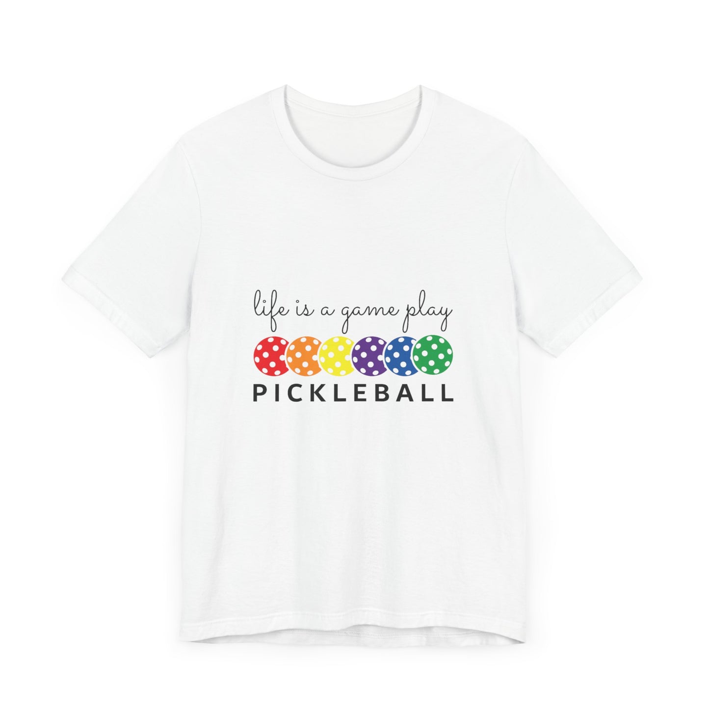 Unisex Jersey Short Sleeve Tee- Life is A Game- Play Pickleball